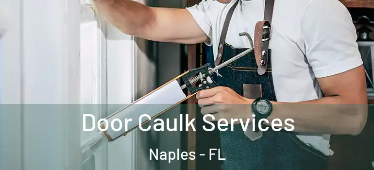  Door Caulk Services Naples - FL