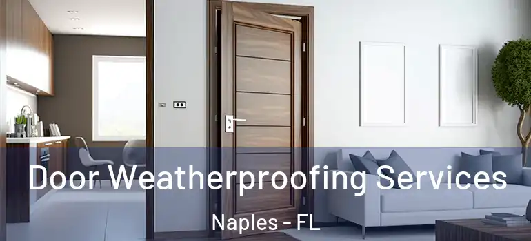  Door Weatherproofing Services Naples - FL