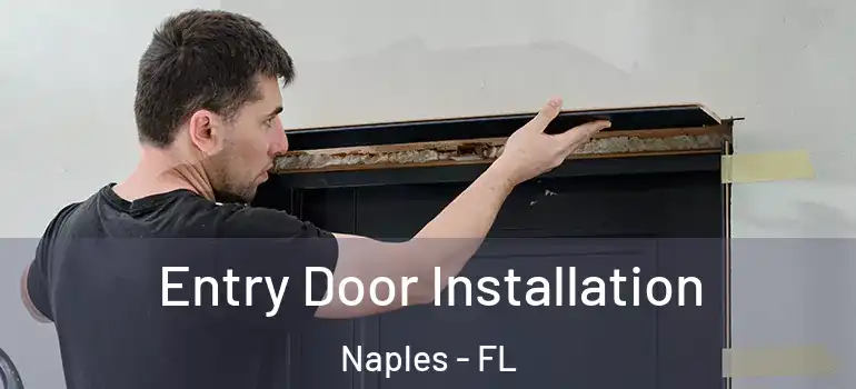  Entry Door Installation Naples - FL