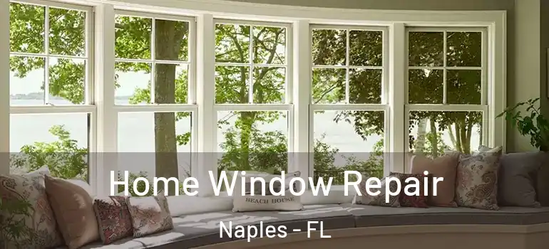  Home Window Repair Naples - FL