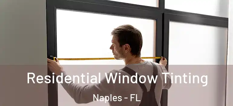  Residential Window Tinting Naples - FL