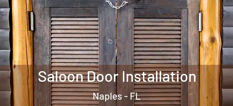  Saloon Door Installation Naples - FL